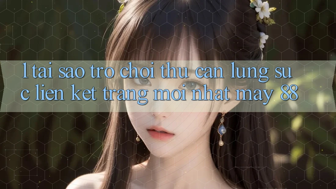 1. Tại Sao Trò chơi Thủ Cần Lùng sục “Liên kết Trang Mới nhất May-88”? 1. Tại Sao Trò chơi Thủ Cần Lùng sục “Liên kết Trang Mới nhất May-88”?