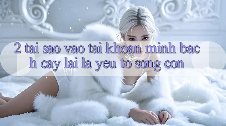 2. Tại Sao “Vào tài khoản Minh bạch cậy” Lại Là Yếu Tố Sống Còn?