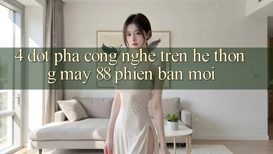 4. Đột Phá Công Nghệ Trên Hệ thống May-88 Phiên bản mới
