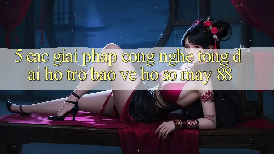 5. Các Giải Pháp Công Nghệ Tổng đài hỗ trợ Bảo Vệ Hồ sơ May-88 5. Các Giải Pháp Công Nghệ Tổng đài hỗ trợ Bảo Vệ Hồ sơ May-88
