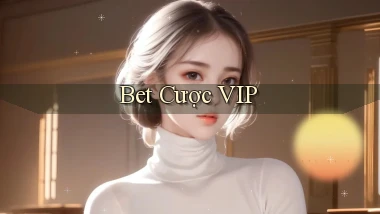 bet Cược VIP