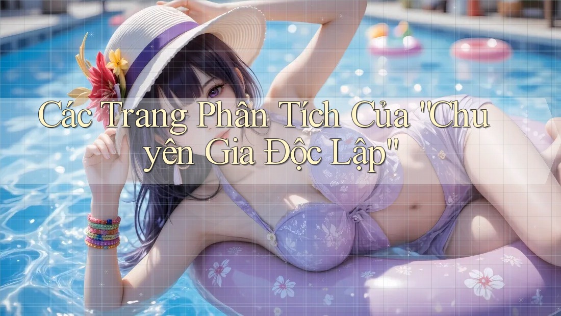 Các Trang Phân Tích Của “Chuyên Gia Độc Lập”