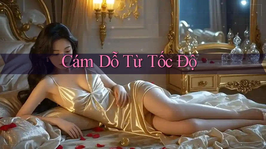 Cám Dỗ Từ Tốc Độ Cám Dỗ Từ Tốc Độ