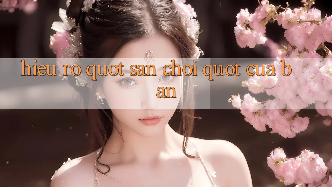 Hiểu Rõ " Sân Chơi" Của Bạn