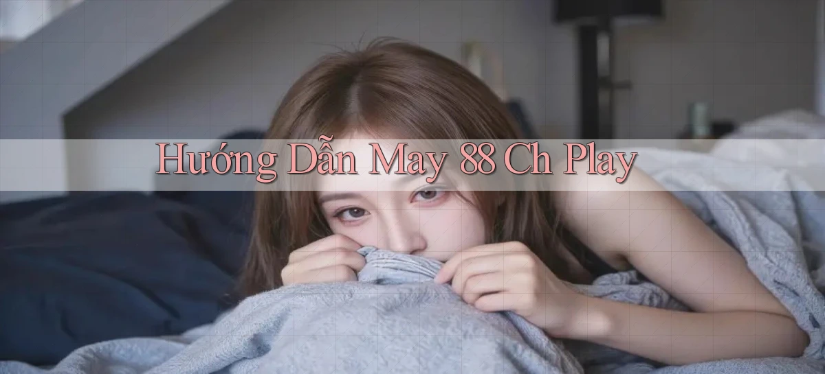 hướng dẫn may 88 ch play