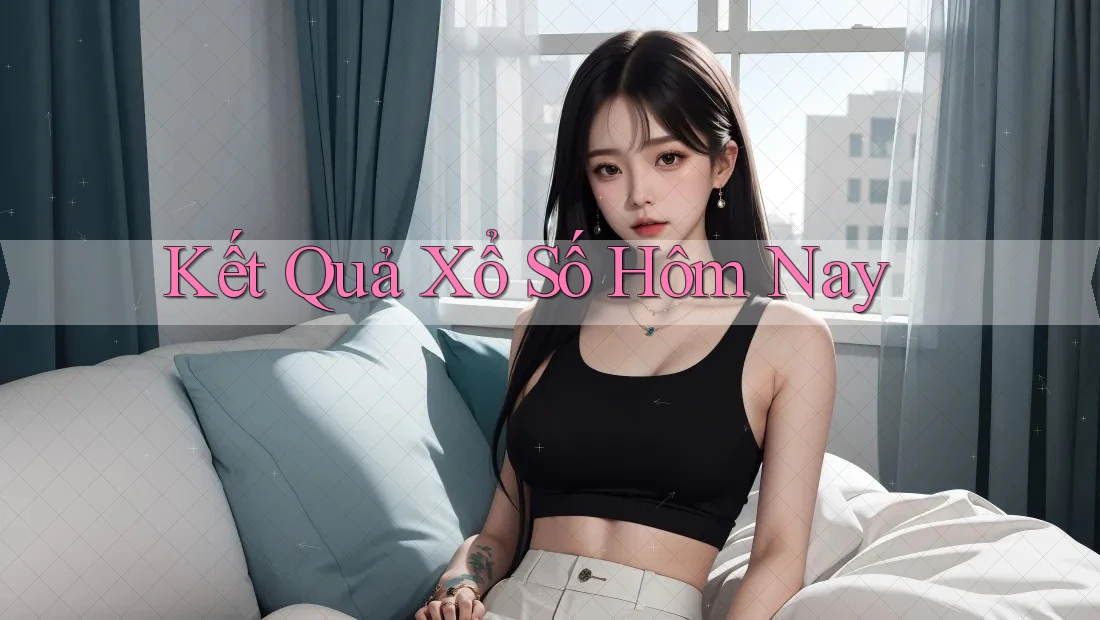 Kết Quả Xổ Số Hôm Nay