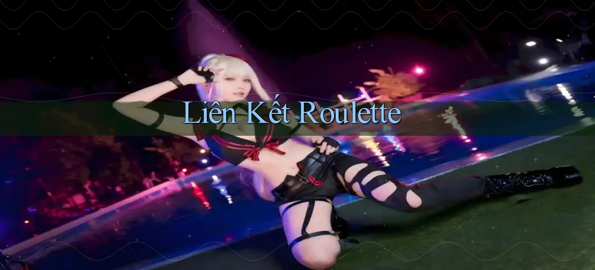 Liên kết Roulette