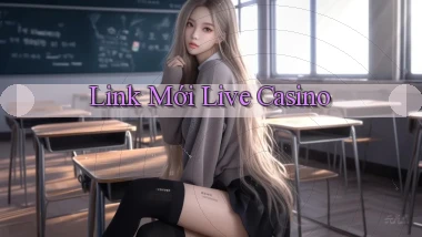 link mới Live casino