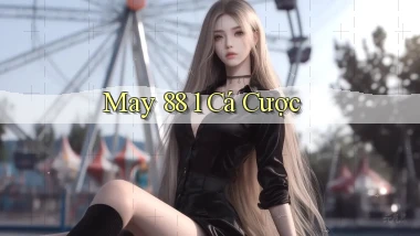may 88 1 cá cược