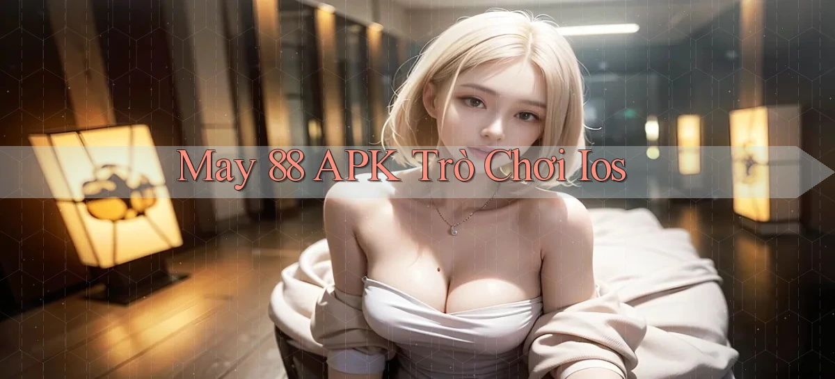 may 88 APK trò chơi ios