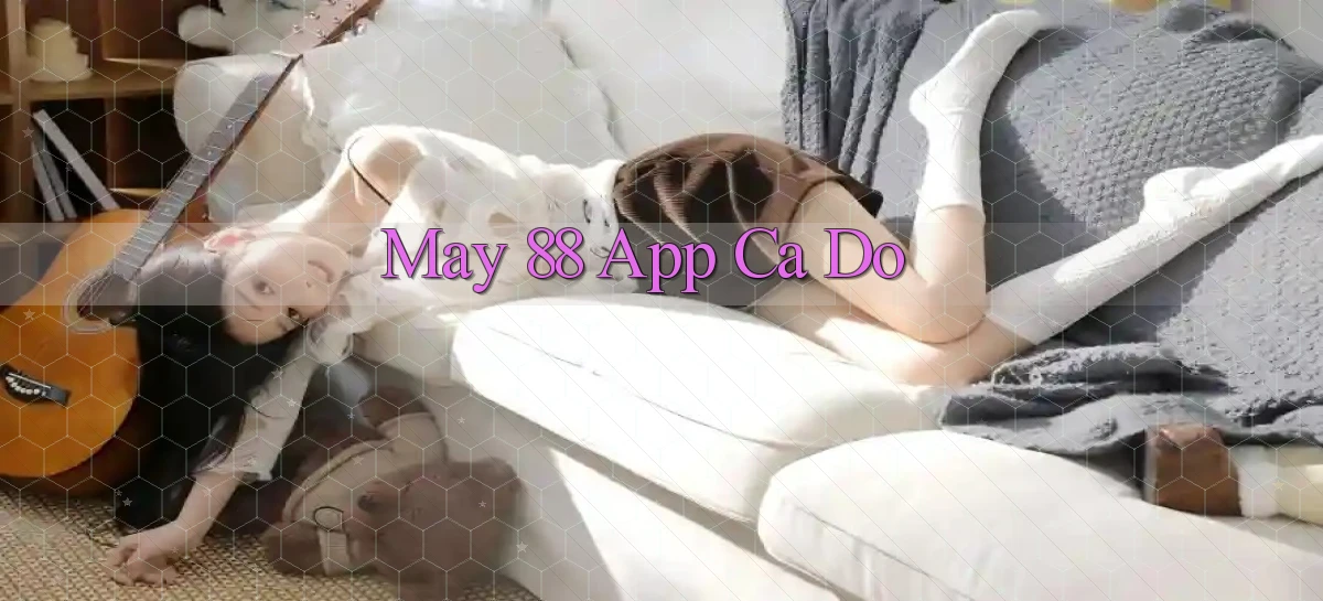 may 88 app cá độ