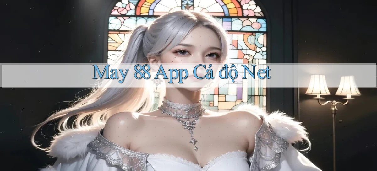 may 88 app cá độ net