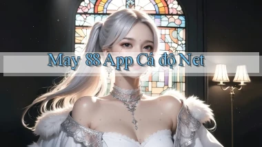 may 88 app cá độ net