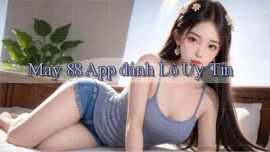 may 88 app đánh lô uy tín