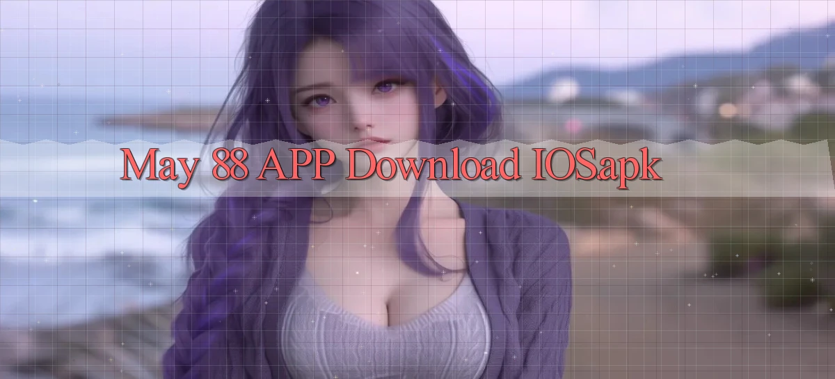 may 88 APP download iOS.apk