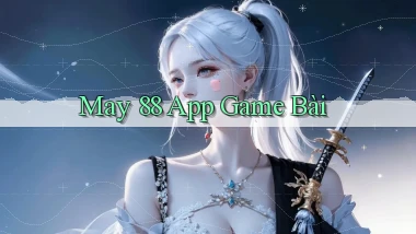 may 88 app game bài