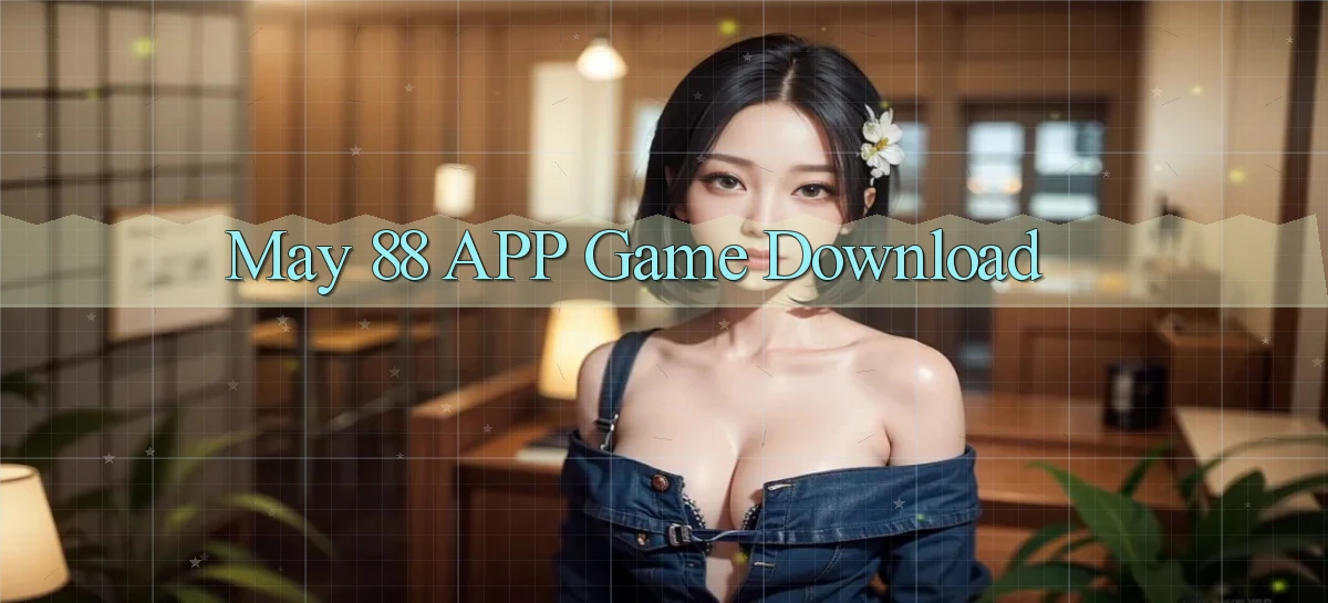 may 88 APP game download