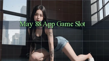 may 88 app game slot