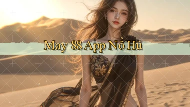 may 88 app nổ hũ