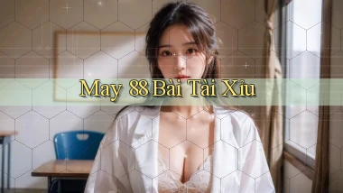 may 88 bài tài xỉu