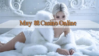 may 88 casino online