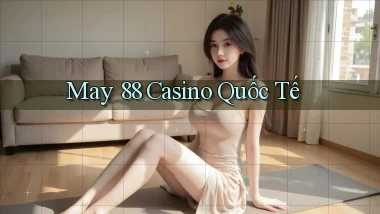 may 88 casino quốc tế