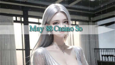 may 88 casino so
