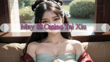 may 88 casino tài xỉu