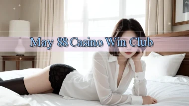 may 88 casino win club