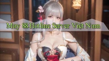 may 88 hotline server việt nam