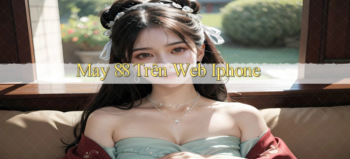 may 88 trên web iphone