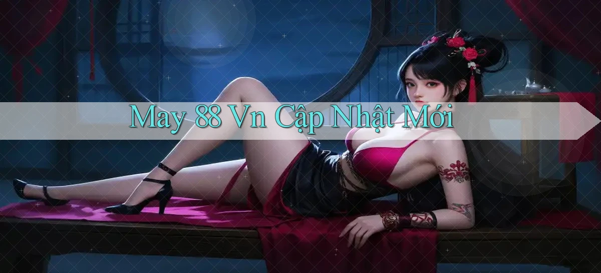 may 88 vn cập nhật mới