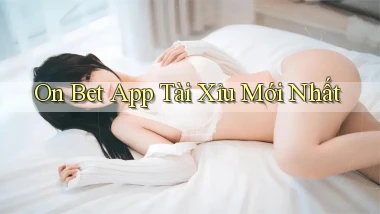 on bet app tài xỉu mới nhất