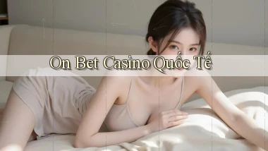 on bet casino quốc tế
