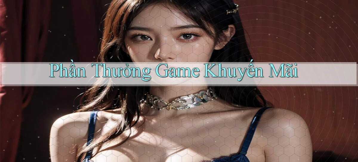 Phần thưởng Game khuyến mãi