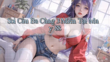 soi cầu ba càng 3 miền tại may 88