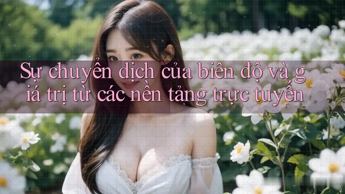 Sự chuyển dịch của biên độ và giá trị từ các nền tảng trực tuyến Sự chuyển dịch của biên độ và giá trị từ các nền tảng trực tuyến