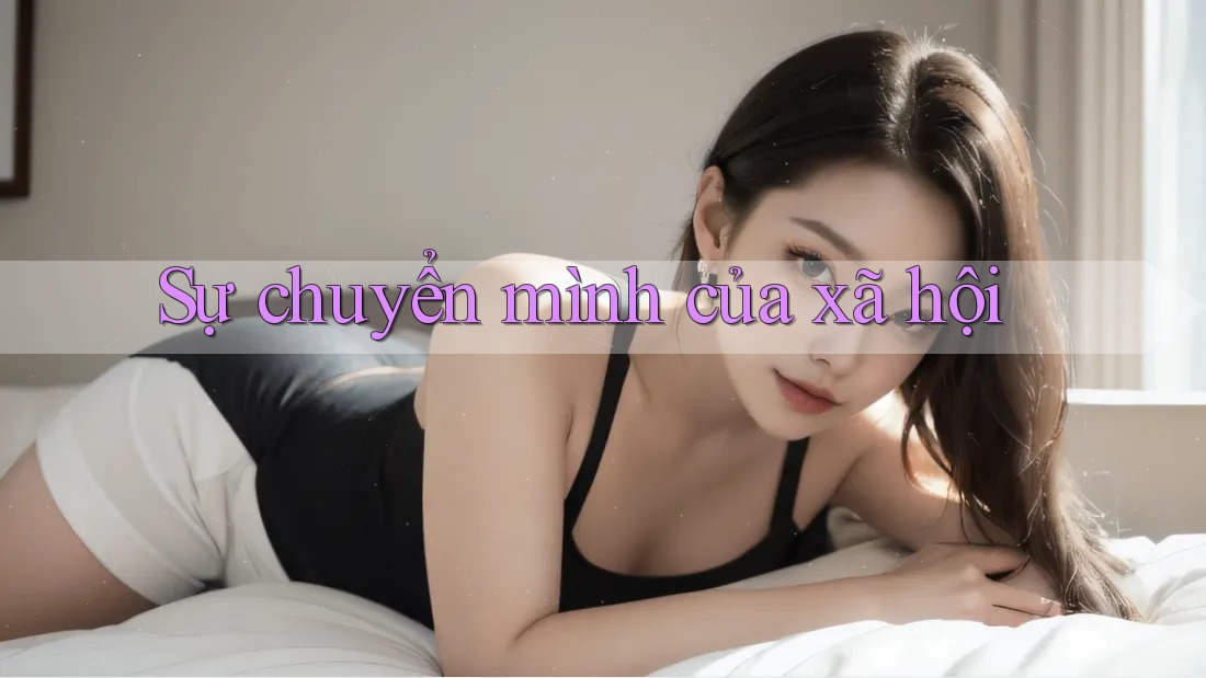 Sự chuyển mình của xã hội Sự chuyển mình của xã hội