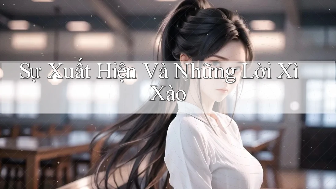Sự Xuất Hiện Và Những Lời Xì Xào
