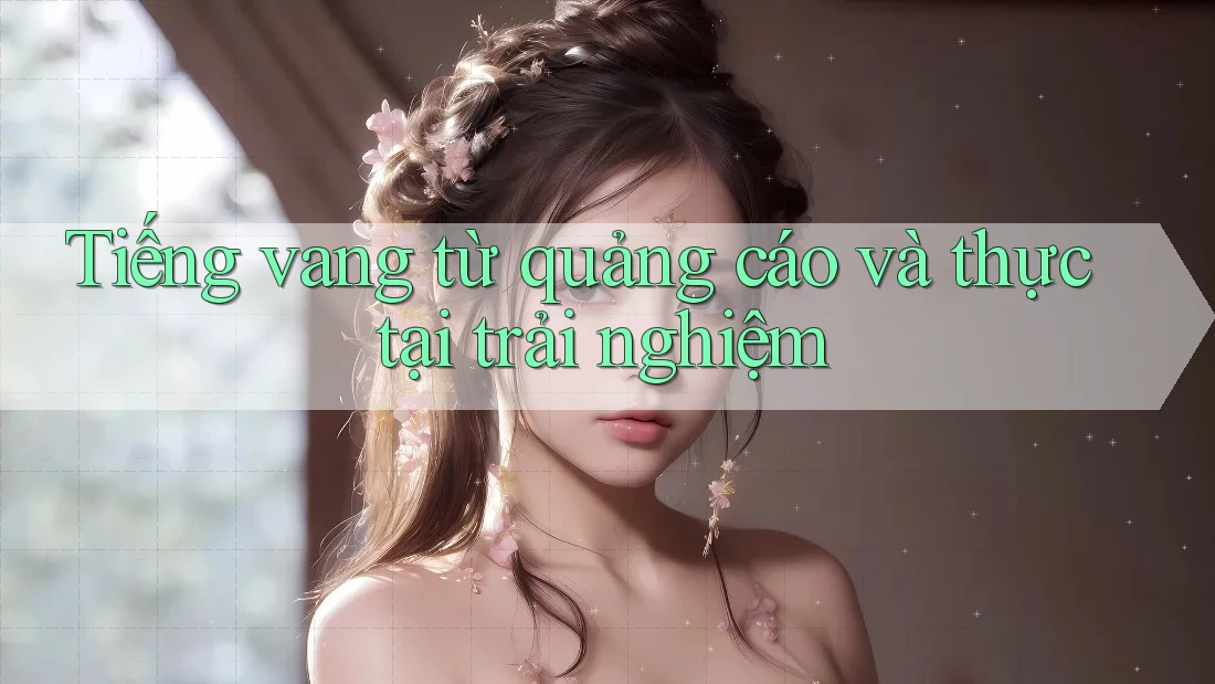 Tiếng vang từ quảng cáo và thực tại trải nghiệm Tiếng vang từ quảng cáo và thực tại trải nghiệm